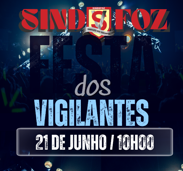 3ª FESTA DOS VIGILANTES – CELEBRANDO O DIA DO VIGILANTE